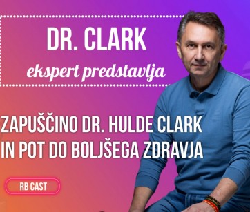 RB Cast #1: Dr. Clark ekspert predstavlja zapuščino Dr. Hulde Clark in pot do boljšega zdravja