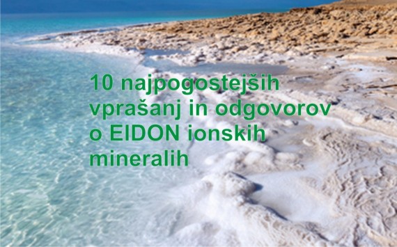 Deset najbolj pogostih vprašanj o EIDON ionskih mineralih